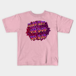 Mad Lit on God No Cap ( Graffiti ) Kids T-Shirt